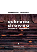 Ochrona drewna - surowca i materiału wyd. III