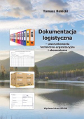 Dokumentacja logistyczna - uwarunkowania techniczno-organizacyjne i ekonomiczne