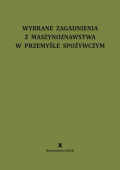 Wybrane zagadnienia z maszynoznawstwa w przemyśle spożywczym