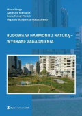 Budowa w harmonii z naturą – wybrane zagadnienia Budowa w harmonii z naturą – wybrane zagadnienia