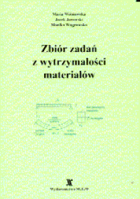 Zbiór zadań z wytrzymałości materiałów