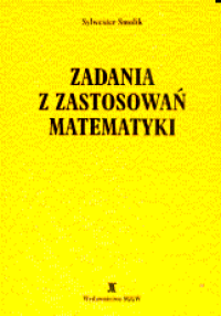 Zadania z zastosowań matematyki