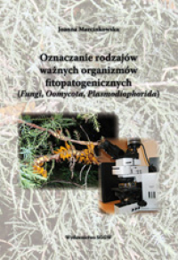 Oznaczanie rodzajów ważnych organizmów fitopatogenicznych(Fungi, Oomycota, Plasmodiophorida)