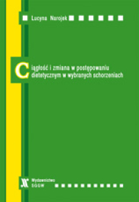Ciągłość i zmiana w postępowaniu dietetycznym w wybranych schorzeniach