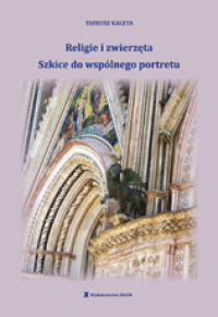 Religie i zwierzęta. Szkice do wspólnego portretu