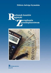Rachunek kosztów logistyki w zarządzaniu przedsiębiorstwem