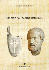 OBRONA \'\'FIZYKI\'\' ARYSTOTELESA. Matematycznie ujednolicona rekonstrukcja niesprzecznej z obserwacją dynamiki Arystotelesa