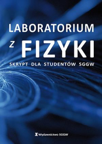 Laboratorium z fizyki. Skrypt dla studentówm SGGW