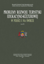Problemy rozwoju turystyki edukacyjno-kulturowej w Polsce i na świecie. Tom IX