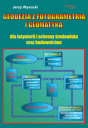 Geodezja z fotogrametrią i geomatyką dla inżynierii i ochrony środowiska oraz budownictwa