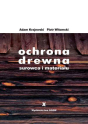 Ochrona drewna - surowca i materiału wyd. III