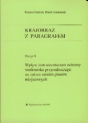 Krajobraz z paragrafem. Zeszyt 9. Wpływ instrumentarium ochrony środowiska przyrodniczego na zakres ustaleń planów miejscowych