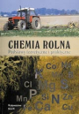 Chemia rolna. Podstawy teoretyczne i praktyczne