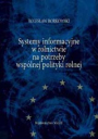 Systemy informacyjne w rolnictwie na potrzeby Wspólnej Polityki Rolnej