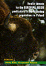Health threats for the European bison particularly in free-roaming populations in Poland
Zagrożenia stanu zdrowia żubrów ze szczególnym uwzględnieniem wolnych populacji w Polsce