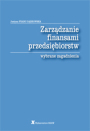 Zarządzanie finansami przedsiębiorstw. Wybrane zagadnienia