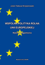 Wspólna Polityka Rolna Unii Europejskiej - Wybrane zagadnienia
