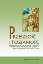 Przeszłość i tożsamość.
Społeczno-kulturowe aspekty polskiego neopogaństwa