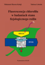 Fluorescencja chlorofilu w badaniach stanu fizjologicznego roślin