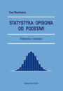 Statystyka opisowa od podstaw. Podręcznik z zadaniami