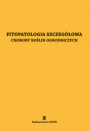 Fitopatologia szczegółowa. Choroby roślin ogrodniczych