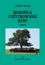 Hodowla i użytkowanie koni. Tom II