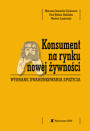 Konsument na rynku nowej żywnościWybrane uwarunkowania spożycia