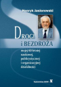 Drogi i bezdroża mojej 60-letniej naukowej, publicystycznej i organizacyjnej działalności