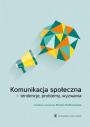 Komunikacja społeczna - tendencje, problemy wyzwania