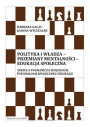 Polityka i władza - przemiany mentalności - edukacja społeczna. Szkice z pogranicza socjologii, psychologii społecznej i edukacji