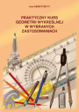 Praktyczny kurs geometrii wykreślnej w wybranych zastosowaniach