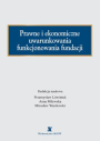 Prawne i ekonomiczne uwarunkowania funkcjonowania fundacji