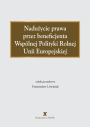 Nadużycie prawa przez beneficjenta Wspólnej Polityki Rolnej Unii Europejskiej