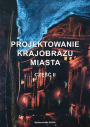Projektowanie krajobrazu miasta. Część II