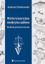 Weterynaryjna medycyna sądowa. Studium prawno-etyczne