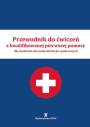 Przewodnik do ćwiczeń z kwalifikowanej pierwszej pomocy dla studentów kierunku dietetyka i pokrewnych